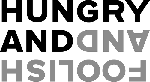 Hungry and Foolish